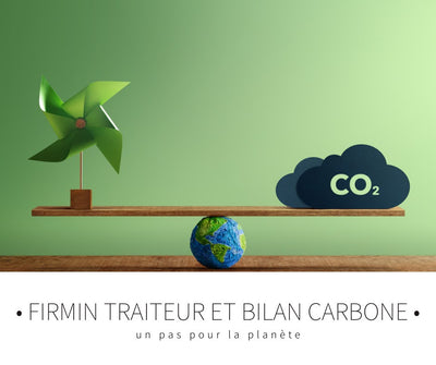 Firmin Traiteur et bilan carbone : un pas pour la planète