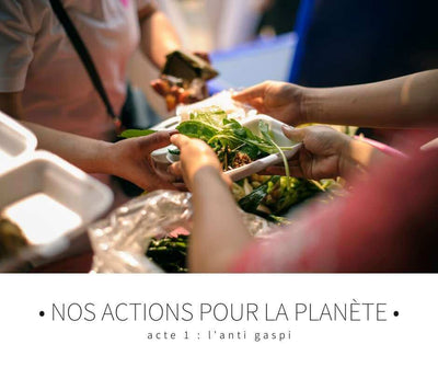 Nos actions pour la planète - Acte 1 : l'anti gaspi