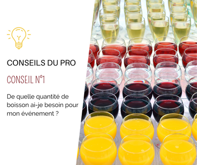 Conseil n°1 : De quelle quantité de boisson ai-je besoin pour mon événement ?