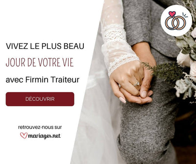 Traiteur Mariages : Firmin Traiteur vous accompagne pour le plus beau jour de votre vie